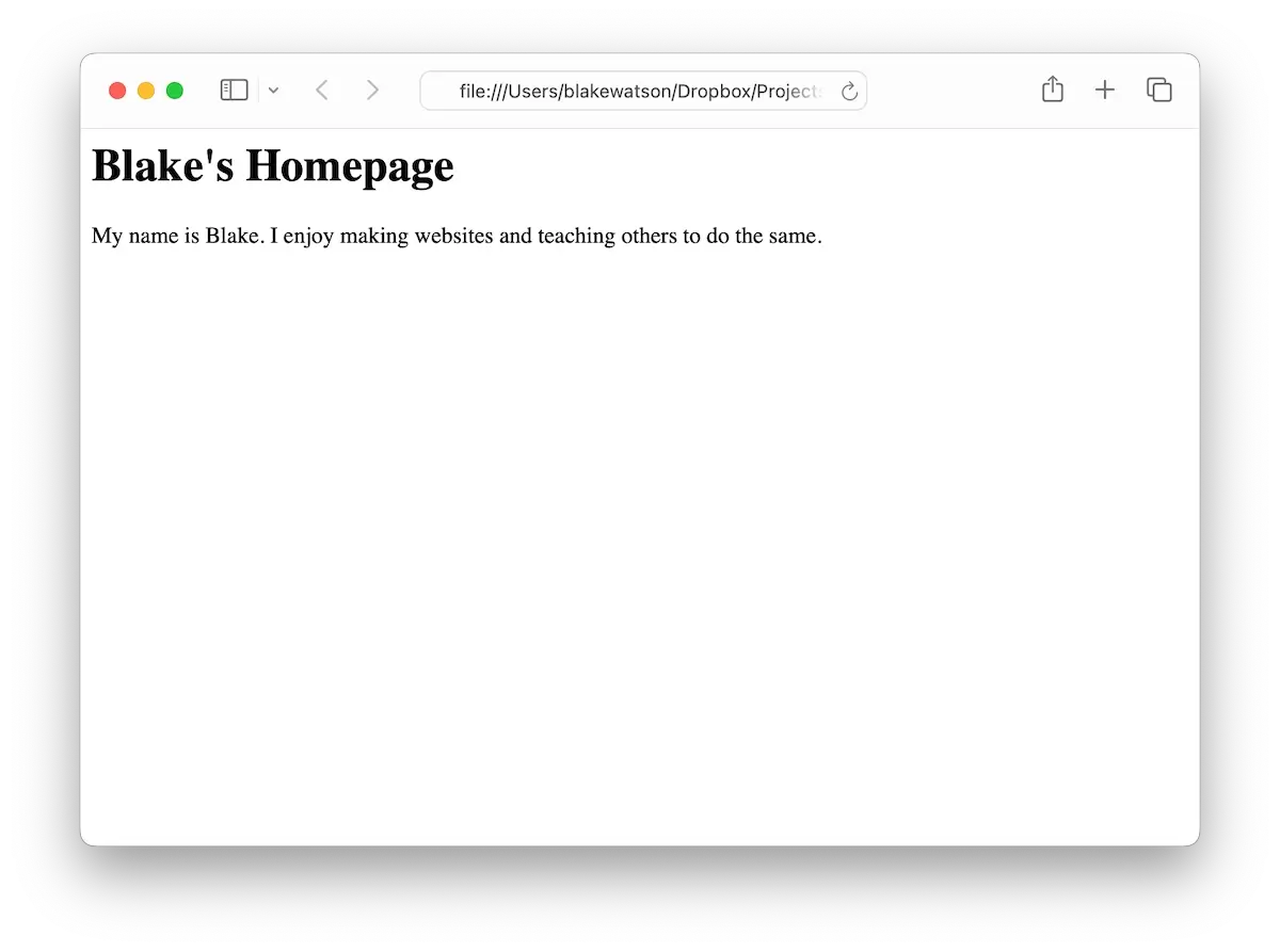 A web browser displays a simple webpage with a large, bolded title "Blake's Homepage." The content reads: "My name is Blake. I enjoy making websites and teaching others to do the same.